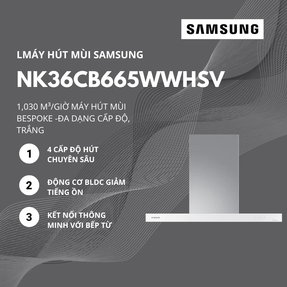 Máy Hút Mùi SAMSUNG NK36CB665WWHSV Bespoke Màu Trắng